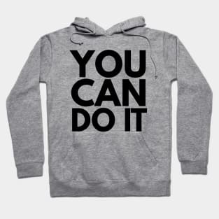 You Can Do It Hoodie